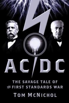Hardcover AC/DC: The Savage Tale of the First Standards War Book