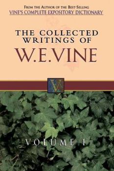 Paperback Collected Writings of W.E. Vine, Volume 1: Volume One Book