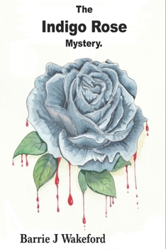 The Indigo Rose Mystery: A Claire William's Novel.