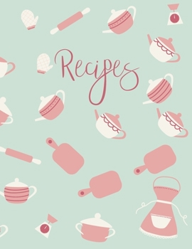 Recipes: Blank Recipe Book to Record Family Recipes, Cookery Notebook, Meal Organizer, Template - Gifts for Food Lovers, Chefs, Cooks, Cooking - Vintage Pink & Duck Egg