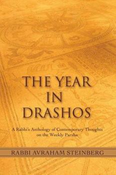 Paperback The Year in Drashos: A Rabbi's Anthology of Contemporary Thoughts on the Weekly Parsha Book