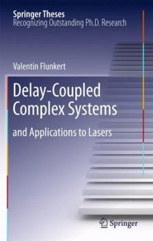 Paperback Delay-Coupled Complex Systems: And Applications to Lasers Book