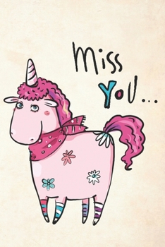 Paperback Miss You...: Special Unicorn Notebook to write in - cute magical animal, flower design, pink skin Book