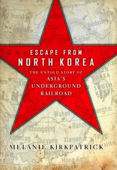 Hardcover Escape from North Korea: The Untold Story of Asia's Underground Railroad Book