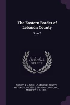 Paperback The Eastern Border of Lebanon County: 3, no.2 Book