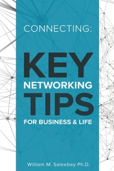 Paperback Connecting: Key Networking Tips for Business and Life: 103 proven strategies to increase business and build relationships Book