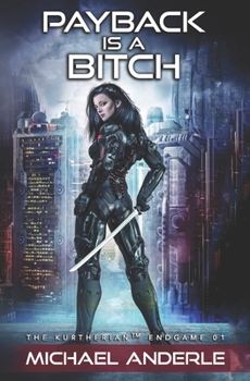 Payback Is A Bitch - Book  of the Kurtherian Gambit Universe