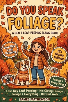 Paperback Do You Speak Foliage?: A Gen Z Leaf-Peeping Slang Survival Guide Book