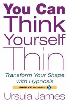 Paperback You Can Think Yourself Thin: Transform Your Shape with Hypnosis [With CD (Audio)] Book