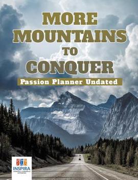 Paperback More Mountains to Conquer Passion Planner Undated Book