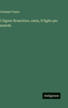 Hardcover Il Signor Bruschino, ossia, Il figlio per azzardo [Italian] Book