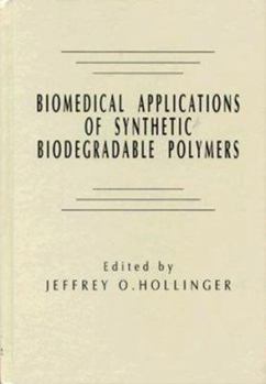 Biomedical Applications of Synthetic Biodegradable Polymers