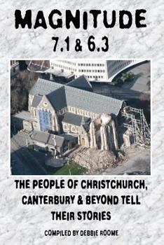 Paperback Magnitude 7.1 & 6.3: The People of Christchurch, Canterbury & Beyond Tell Their Stories Book