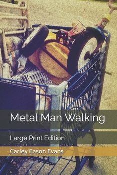 Paperback Metal Man Walking: Large Print Edition Book