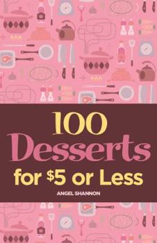 Paperback 100 Desserts for $5 or Less Book