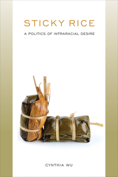 Paperback Sticky Rice: A Politics of Intraracial Desire Book