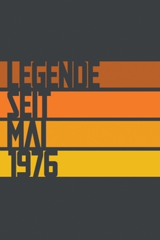 Legende seit Mai 1976: ein Geschenk für legendäre Menschen,120-zeiliges Notizbuchjournal (15x23cm), German Edition.
