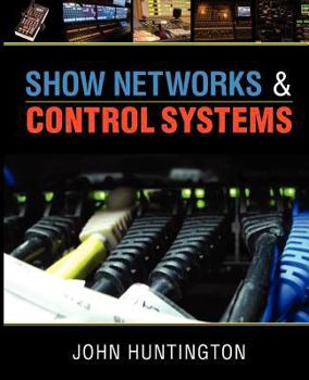 Paperback Show Networks and Control Systems: Formerly "Control Systems for Live Entertainment" Book