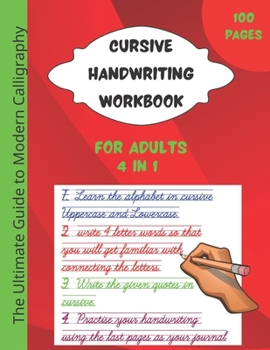 Paperback cursive handwriting workbook for adults: The best guide to practice penmanship, improve your calligraphy and learning cursive handwriting.4 in 1 workb Book