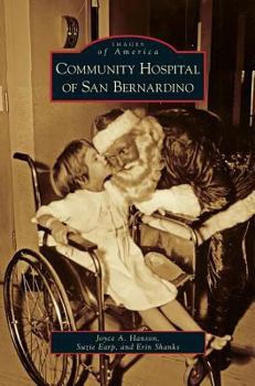 Community Hospital of San Bernardino - Book  of the Images of America: California