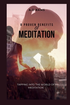 8 PROVEN BENEFITS OF MEDITATION: TAPPING INTO THE WORLD OF MEDITATION