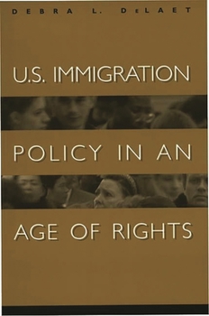 Paperback U.S. Immigration Policy in an Age of Rights Book