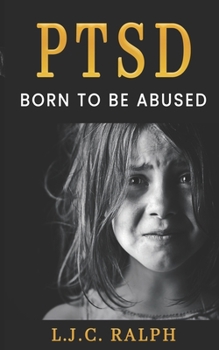 Paperback Ptsd: born to be abused Book