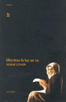 Paperback Mientras La Luz Se Va (Novelistas de Nuestra Epoca) (Spanish Edition) [Spanish] Book