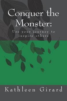 Paperback Conquer the Monster: Use your journey to inspire others Book