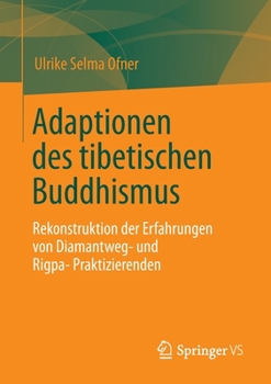 Paperback Adaptionen Des Tibetischen Buddhismus: Rekonstruktion Der Erfahrungen Von Diamantweg- Und Rigpa-Praktizierenden [German] Book