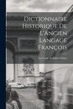 Dictionnaire Historique de l'Ancien Langage Fran�ois...