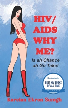 Paperback HIV/AIDS Why Me? Is ah chance ah go take Book