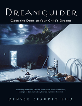 Paperback Dreamguider: Open the Door to Your Child's Dreams Book