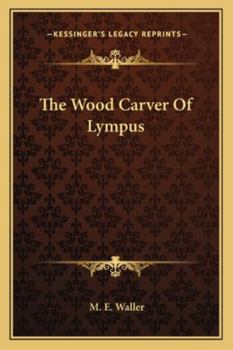 Paperback The Wood Carver Of Lympus Book