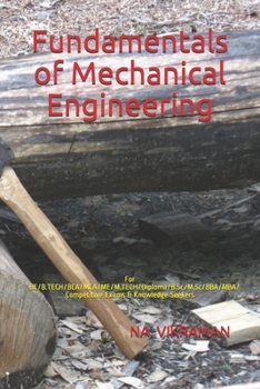 Paperback Fundamentals of Mechanical Engineering: For BE/B.TECH/BCA/MCA/ME/M.TECH/Diploma/B.Sc/M.Sc/BBA/MBA/Competitive Exams & Knowledge Seekers Book