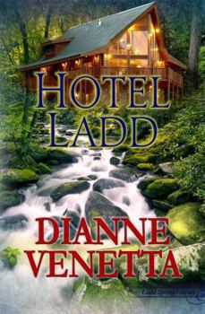 Hotel Ladd - Book #3 of the Ladd Springs