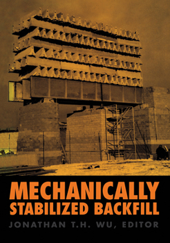 Hardcover Mechanically Stabilized Backfill: Proceedings of an International Symposium, Denver, 6-8 February 1997 Book