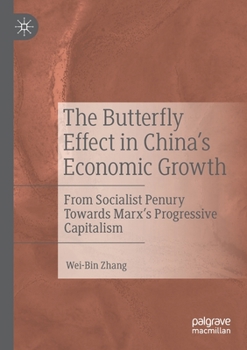 Paperback The Butterfly Effect in China's Economic Growth: From Socialist Penury Towards Marx's Progressive Capitalism Book