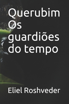 Paperback Querubim Os guardiões do tempo [Portuguese] Book
