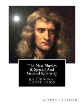 Paperback The New Physics & Special and General Relativity: An Original Compilation Book