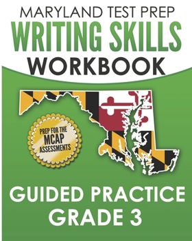 Paperback MARYLAND TEST PREP Writing Skills Workbook Guided Practice Grade 3: Preparation for the MCAP English Language Arts Assessments Book