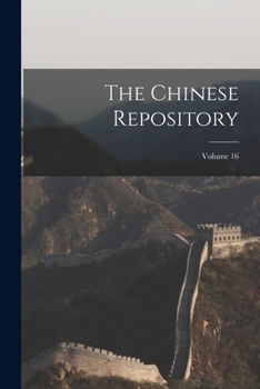 Paperback The Chinese Repository; Volume 16 Book