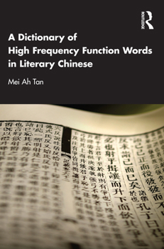 Paperback A Dictionary of High Frequency Function Words in Literary Chinese Book