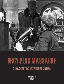 Paperback Orgy plus massacre 8: Sexy, Scary & Sensational Cinema (1969) Book