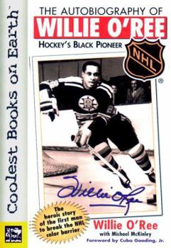 Paperback The Autobiography of Willie O'Ree: Hockey's Black Pioneer Book