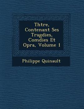 Paperback Th Tre, Contenant Ses Trag Dies, Com Dies Et Op Ra, Volume 1 [French] Book