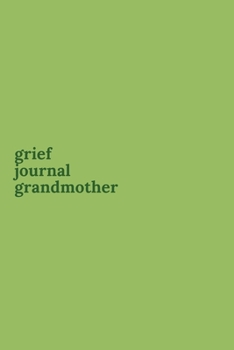 Paperback Grief Journal Grandmother: Journey Through Grief. A Recovery Workbook with Prompts Book