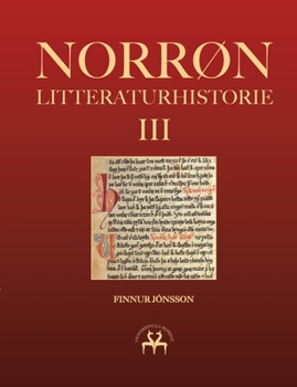 Norrøn litteraturhistorie III: Den oldnorske og oldislandske litteraturs historie
