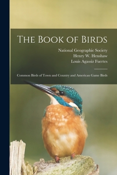 Paperback The Book of Birds: Common Birds of Town and Country and American Game Birds Book