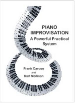 Spiral-bound Piano Improvisation : A Powerful Practical System Book